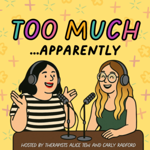 Too Much Apparently podcast for neurodivergent and highly sensitive people